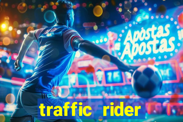 traffic rider dinheiro infinito